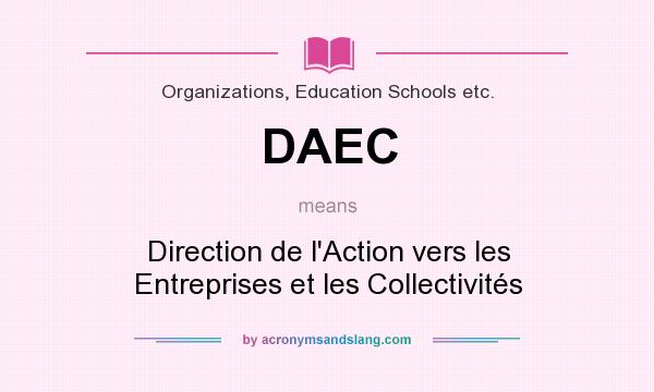 What does DAEC mean? It stands for Direction de l`Action vers les Entreprises et les Collectivités