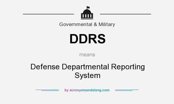 What does DDRS mean? It stands for Defense Departmental Reporting System