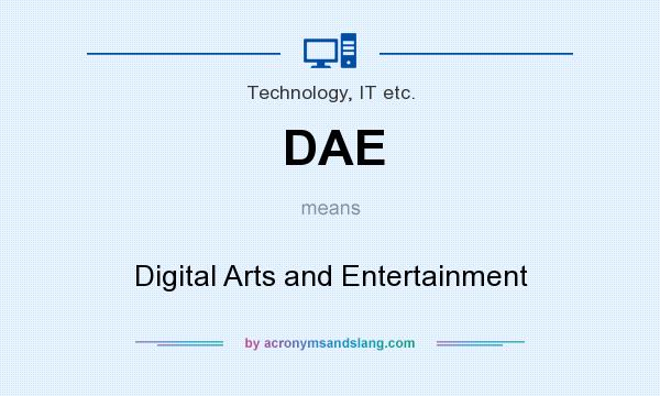 What does DAE mean? It stands for Digital Arts and Entertainment
