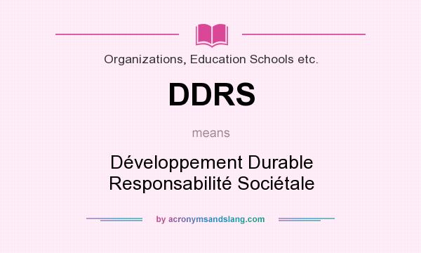 What does DDRS mean? It stands for Développement Durable Responsabilité Sociétale