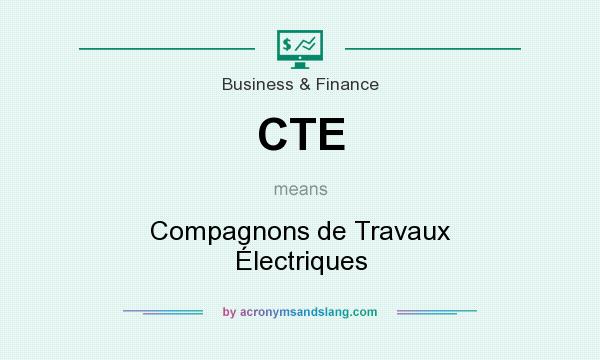 What does CTE mean? It stands for Compagnons de Travaux Électriques