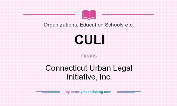 What does CULI mean? It stands for Connecticut Urban Legal Initiative, Inc.