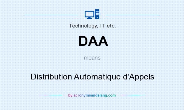 What does DAA mean? It stands for Distribution Automatique d`Appels