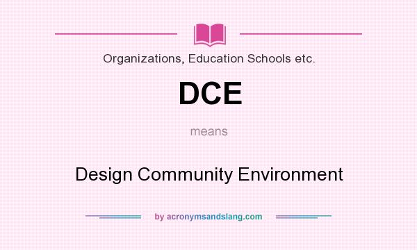What does DCE mean? It stands for Design Community Environment