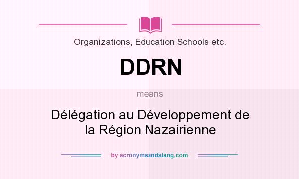 What does DDRN mean? It stands for Délégation au Développement de la Région Nazairienne