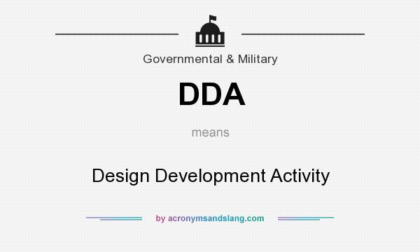 What does DDA mean? It stands for Design Development Activity
