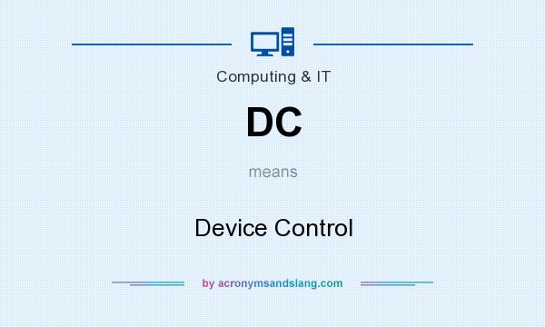 What does DC mean? It stands for Device Control