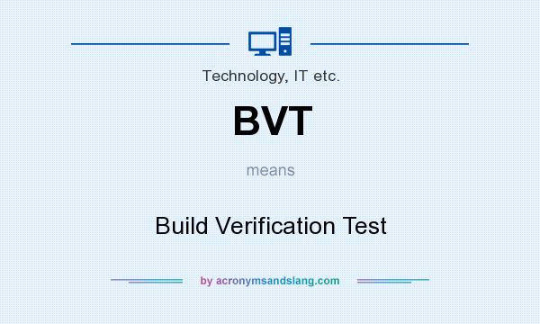What does BVT mean? It stands for Build Verification Test