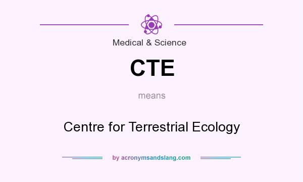 What does CTE mean? It stands for Centre for Terrestrial Ecology