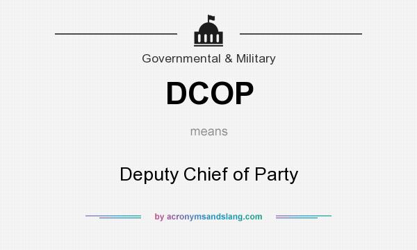 What does DCOP mean? It stands for Deputy Chief of Party