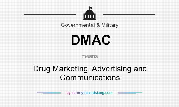 What does DMAC mean? It stands for Drug Marketing, Advertising and Communications
