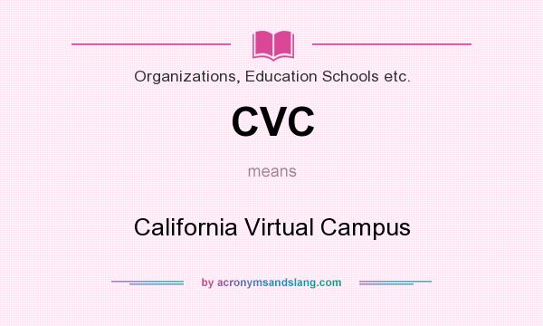 What does CVC mean? It stands for California Virtual Campus