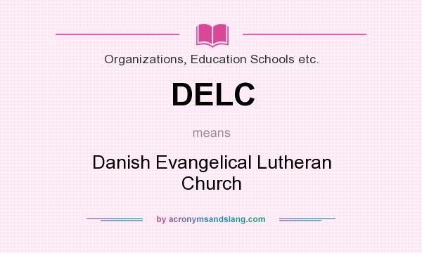 What does DELC mean? It stands for Danish Evangelical Lutheran Church