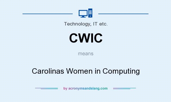 What does CWIC mean? It stands for Carolinas Women in Computing