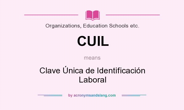 What does CUIL mean? It stands for Clave Única de Identificación Laboral