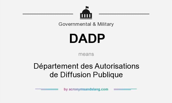 What does DADP mean? It stands for Département des Autorisations de Diffusion Publique