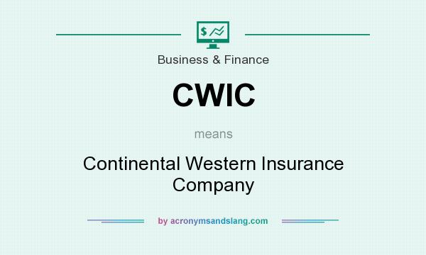 What does CWIC mean? It stands for Continental Western Insurance Company