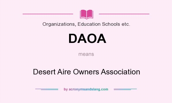 What does DAOA mean? It stands for Desert Aire Owners Association