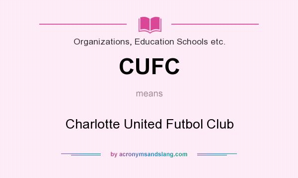 What does CUFC mean? It stands for Charlotte United Futbol Club