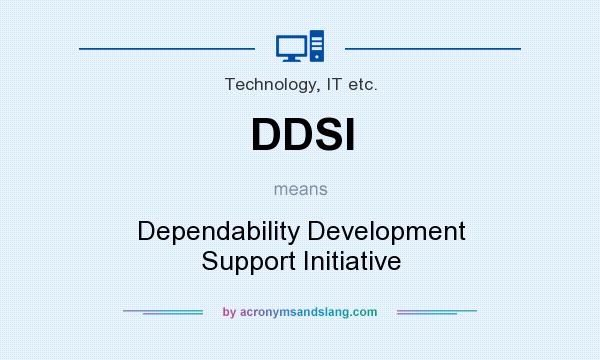 What does DDSI mean? It stands for Dependability Development Support Initiative