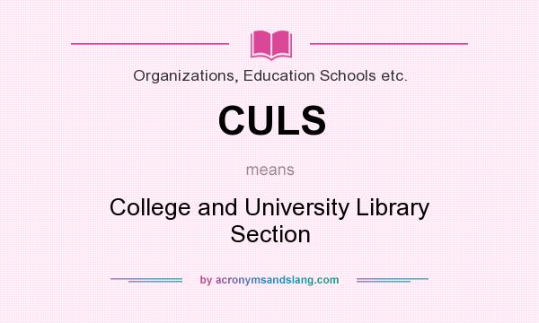 What does CULS mean? It stands for College and University Library Section