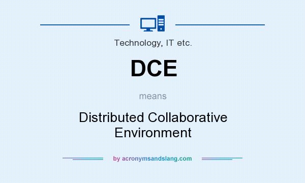What does DCE mean? It stands for Distributed Collaborative Environment