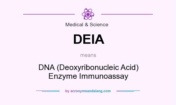What does DEIA mean? It stands for DNA (Deoxyribonucleic Acid) Enzyme Immunoassay