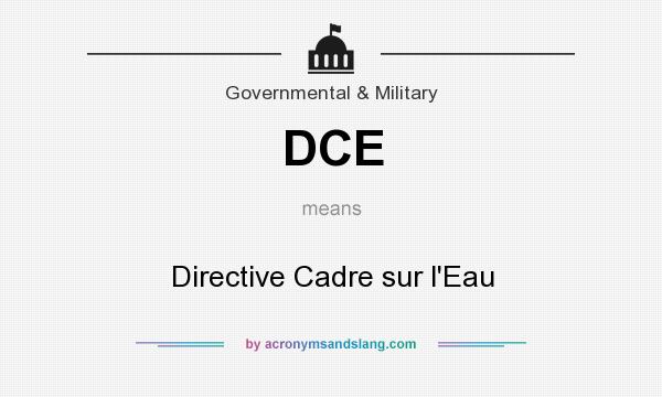 What does DCE mean? It stands for Directive Cadre sur l`Eau