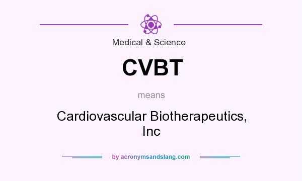 What does CVBT mean? It stands for Cardiovascular Biotherapeutics, Inc