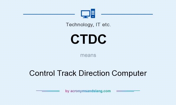 What does CTDC mean? It stands for Control Track Direction Computer