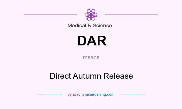 What does DAR mean? It stands for Direct Autumn Release