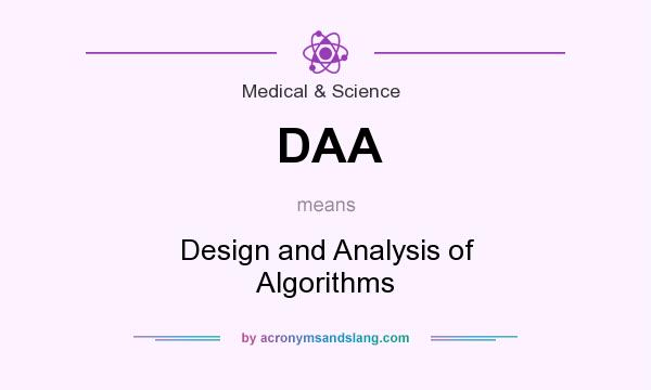 What does DAA mean? It stands for Design and Analysis of Algorithms