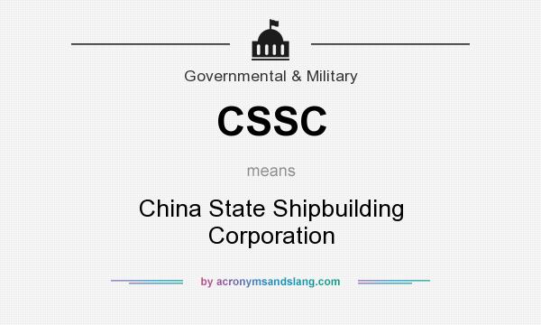 What does CSSC mean? It stands for China State Shipbuilding Corporation