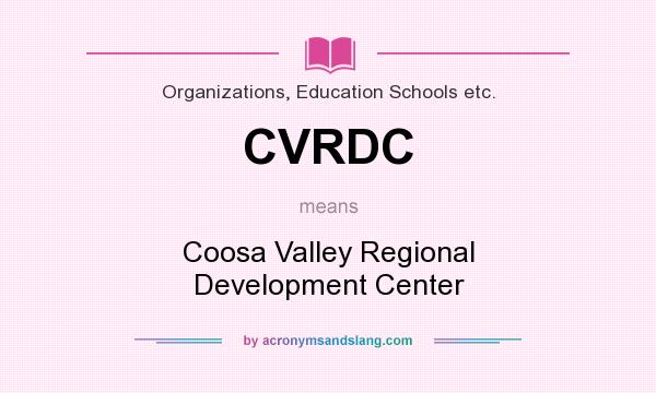 What does CVRDC mean? It stands for Coosa Valley Regional Development Center