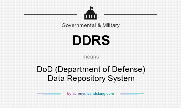 What does DDRS mean? It stands for DoD (Department of Defense) Data Repository System