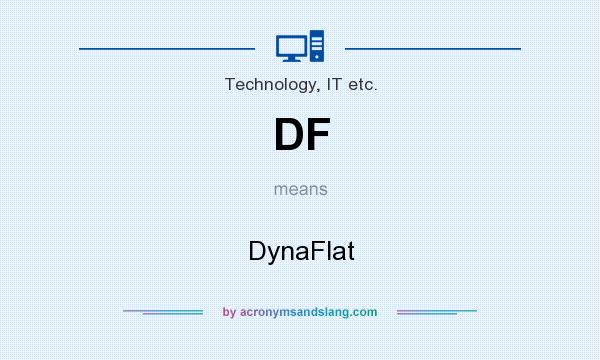 What does DF mean? It stands for DynaFlat