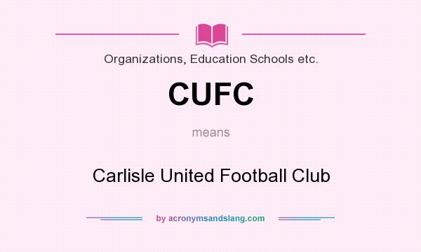What does CUFC mean? It stands for Carlisle United Football Club