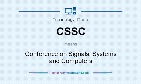 What does CSSC mean? It stands for Conference on Signals, Systems and Computers