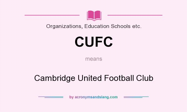 What does CUFC mean? It stands for Cambridge United Football Club