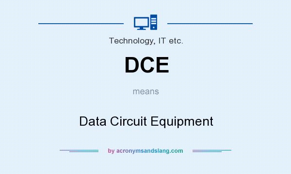 What does DCE mean? It stands for Data Circuit Equipment