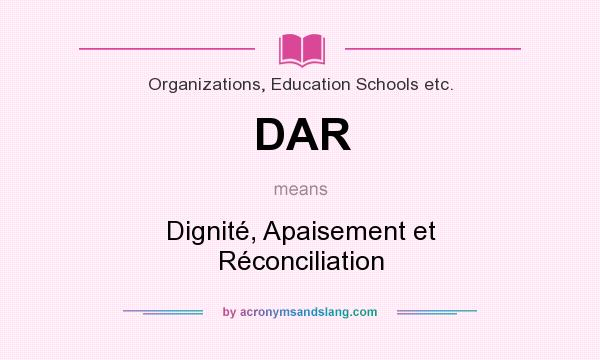 What does DAR mean? It stands for Dignité, Apaisement et Réconciliation
