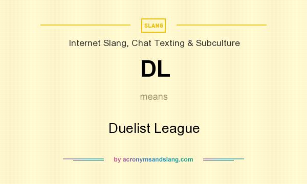 What does DL mean? It stands for Duelist League