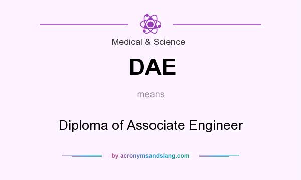 What does DAE mean? It stands for Diploma of Associate Engineer