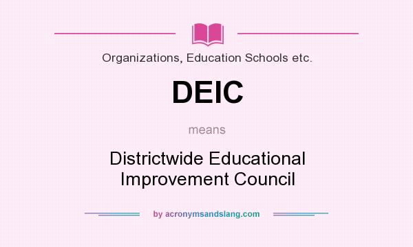 What does DEIC mean? It stands for Districtwide Educational Improvement Council