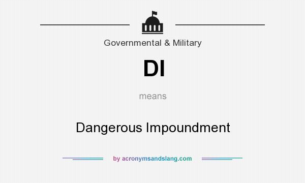 What does DI mean? It stands for Dangerous Impoundment