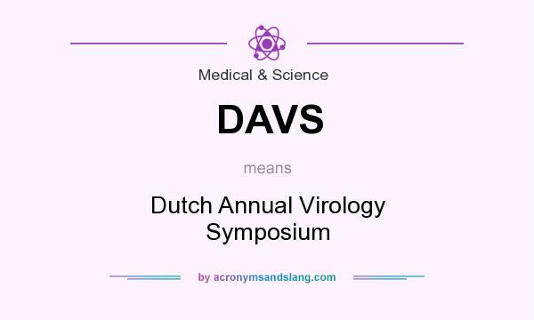 What does DAVS mean? It stands for Dutch Annual Virology Symposium