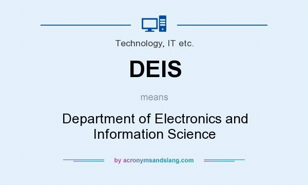 What does DEIS mean? It stands for Department of Electronics and Information Science