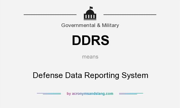 What does DDRS mean? It stands for Defense Data Reporting System