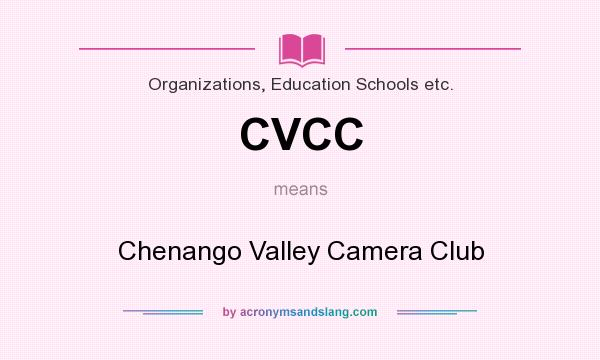 What does CVCC mean? It stands for Chenango Valley Camera Club