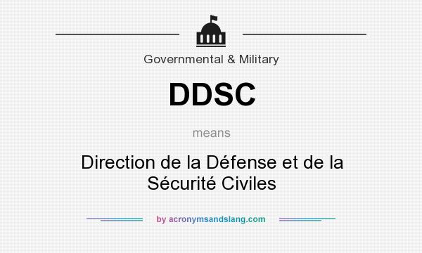 What does DDSC mean? It stands for Direction de la Défense et de la Sécurité Civiles